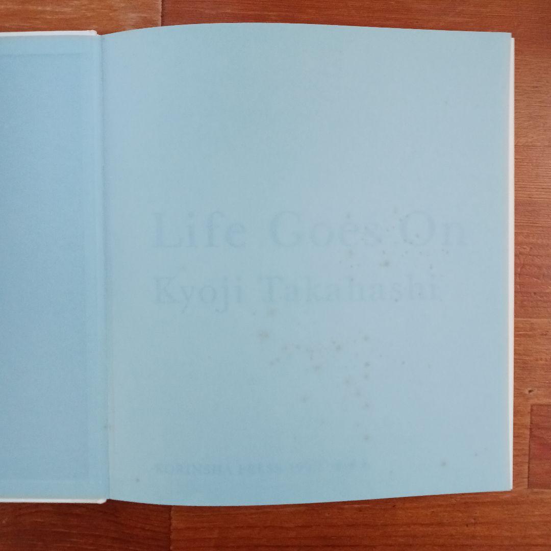 Life Goes On 高橋恭司